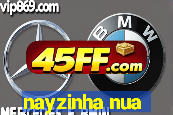 nayzinha nua